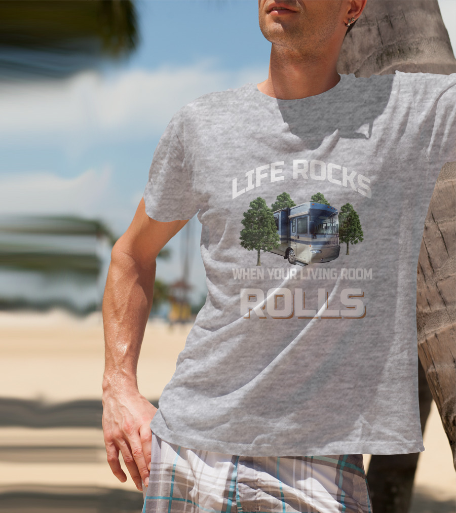 Life Rocks When Your Living Room Rolls Journey 39K T-Shirt