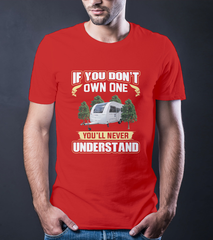 If You Don't Own One You'll Never Understand Adria Caravan T-Shirt