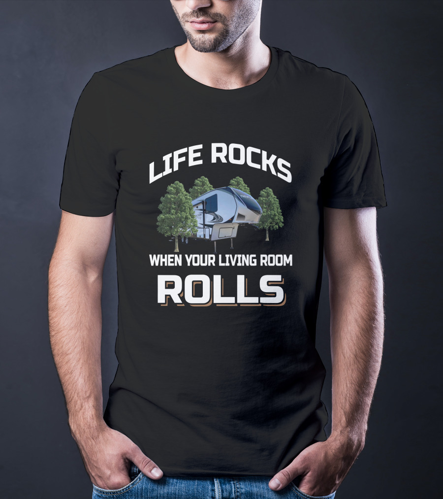 Life Rocks When Your Living Room Rolls Rv Tree Scene T-Shirt