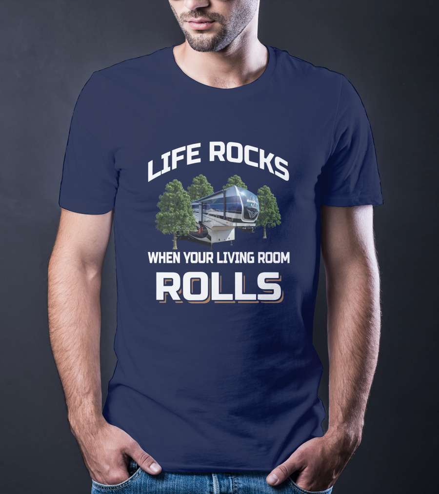 Life Rocks When Your Living Room Rolls Riverstone 39RKFB T-Shirt