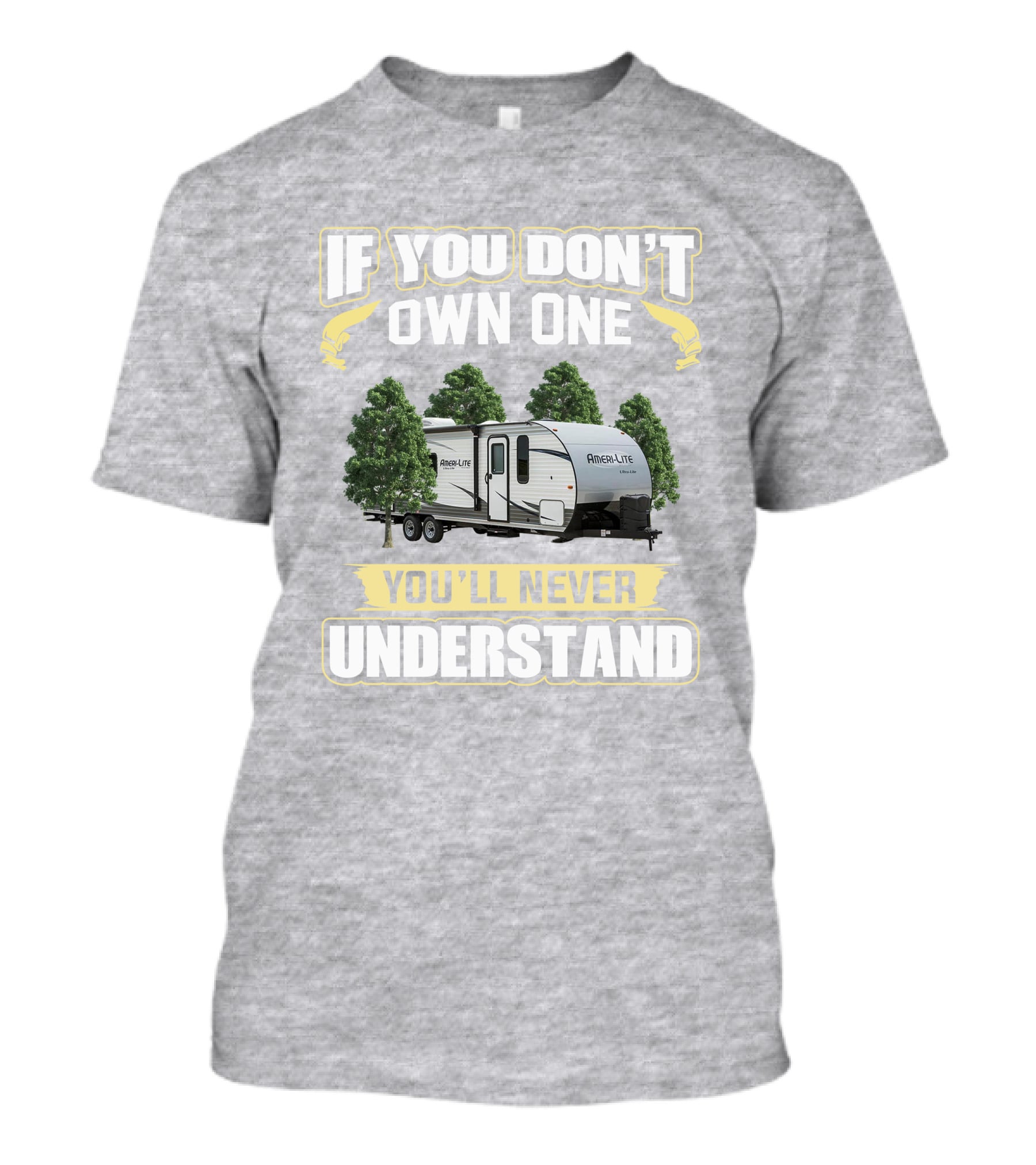 If You Don't Own A Gulf Stream Ameri Lite 198BH You'll Never Understand T-Shirt