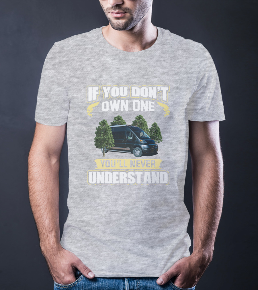 If You Don't Own One You'll Never Understand Winnebago Travato T-Shirt