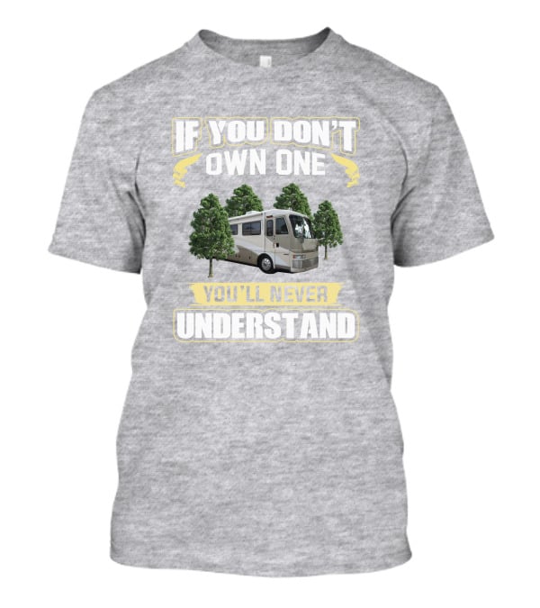 If You Don't Own One You'll Never Understand Eagle Coach T-Shirt