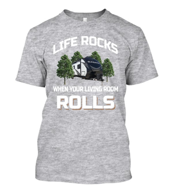 Life Rocks Heartland Sundance 262RB When Your Living Room Rolls T-Shirt