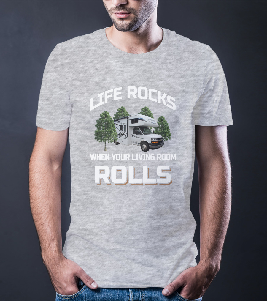 LIFE ROCKS WHEN YOUR LIVING ROOM ROLLS SUNSEEKER 2250 T-Shirt