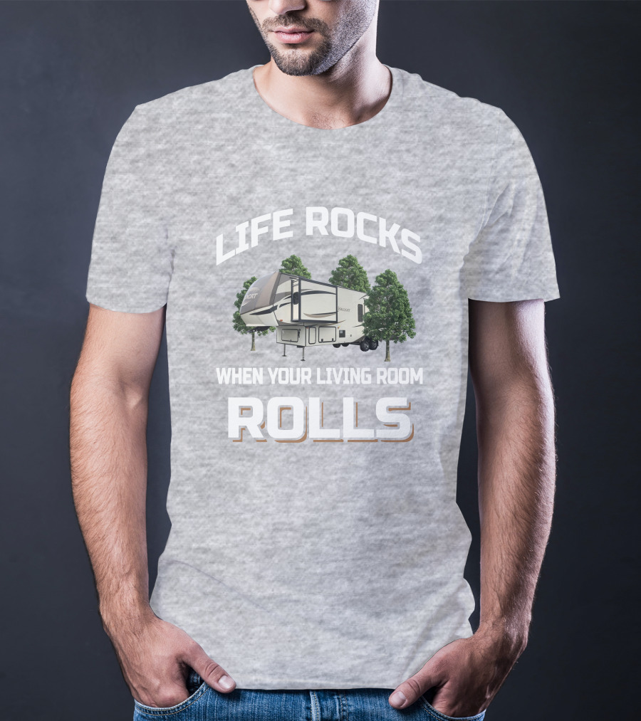 LIFE ROCKS WHEN YOUR LIVING ROOM ROLLS Forest River Wildcat 32WB T-Shirt