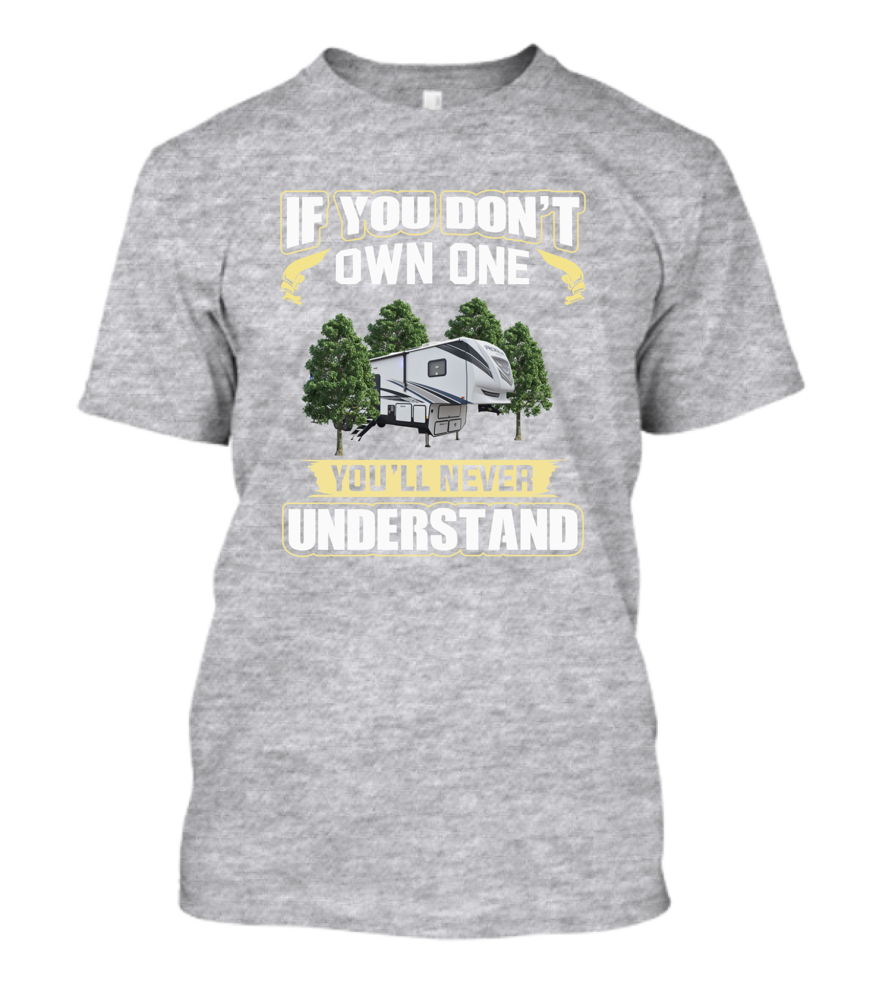 If You Don't Own One You'll Never Understand Camper Trailer Forest Adventure T-Shirt