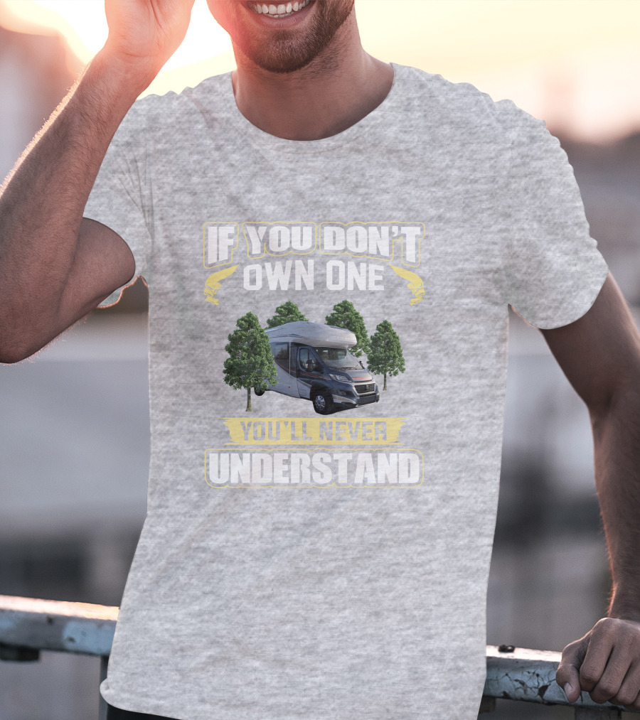 If You Don't Own One You'll Never Understand Autotrail Imala Motorhome Camping T-Shirt