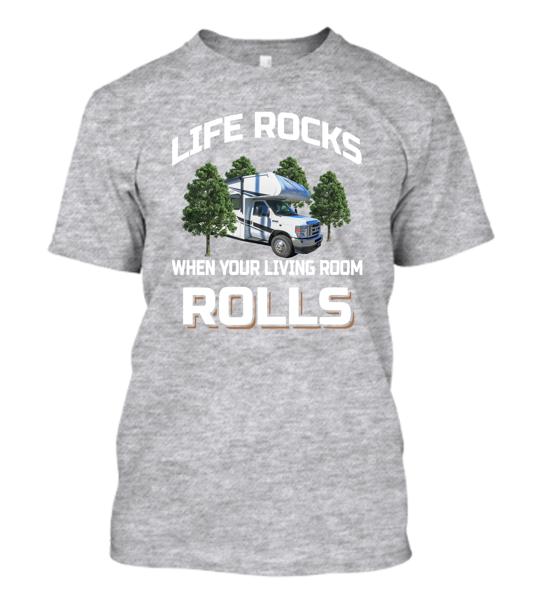 LIFE ROCKS WHEN YOUR LIVING ROOM ROLLS Coachmen Freelander 26ds RV Adventure T-Shirt
