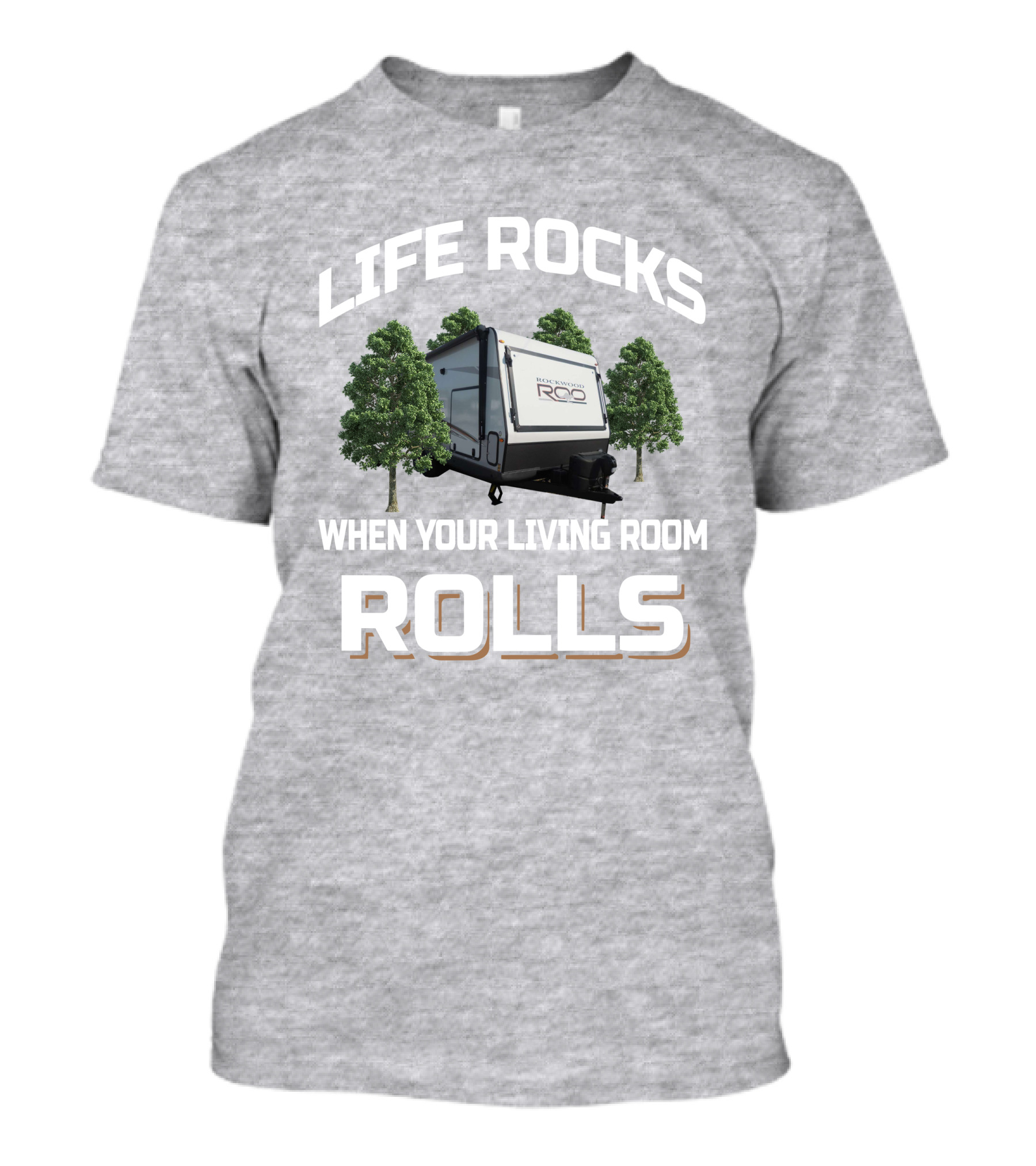 Life Rocks When Your Living Room Rolls Rockwood Roo 235s T-Shirt