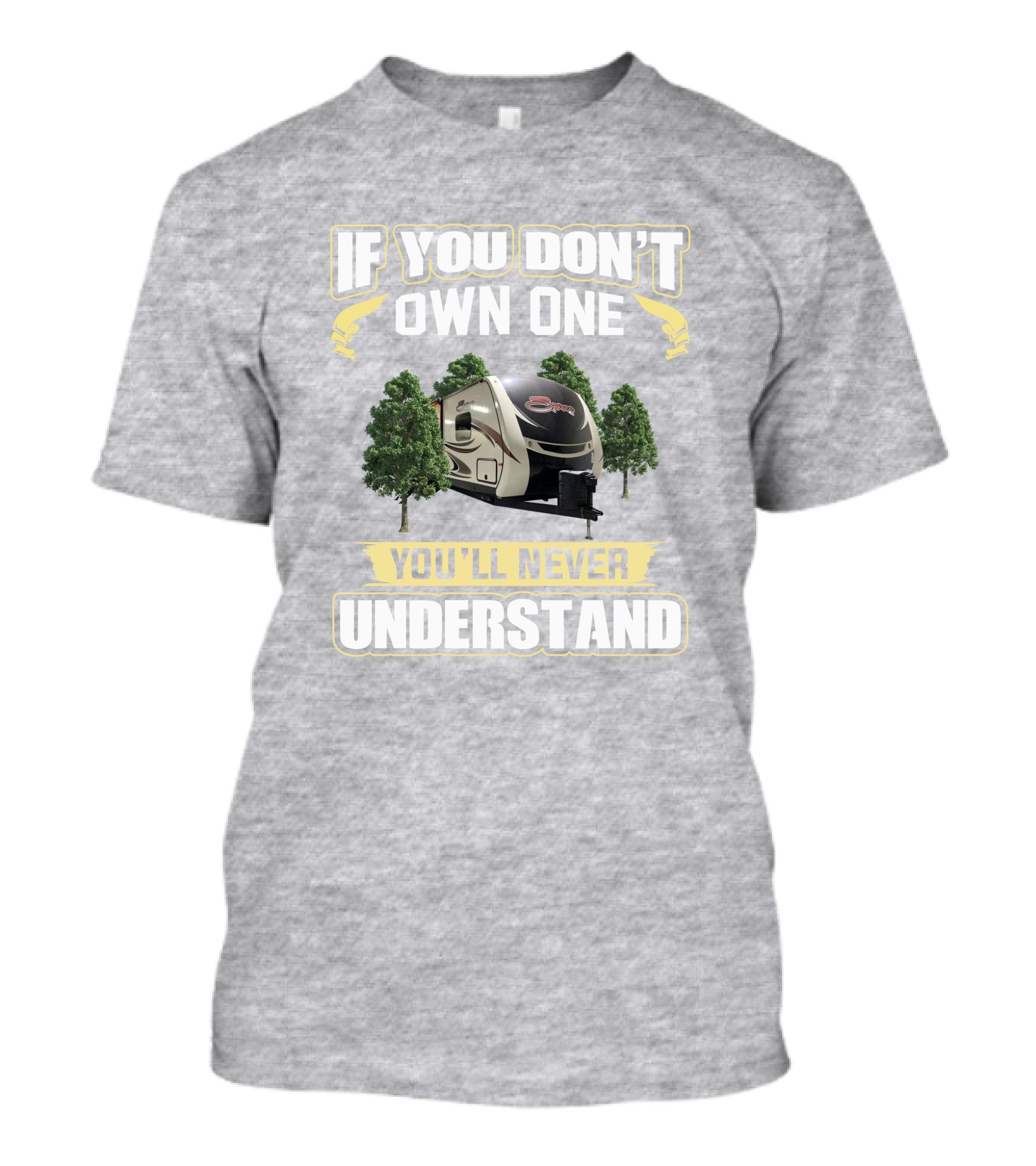 If You Don’t Own One You’ll Never Understand RV Camper Trees T-Shirt