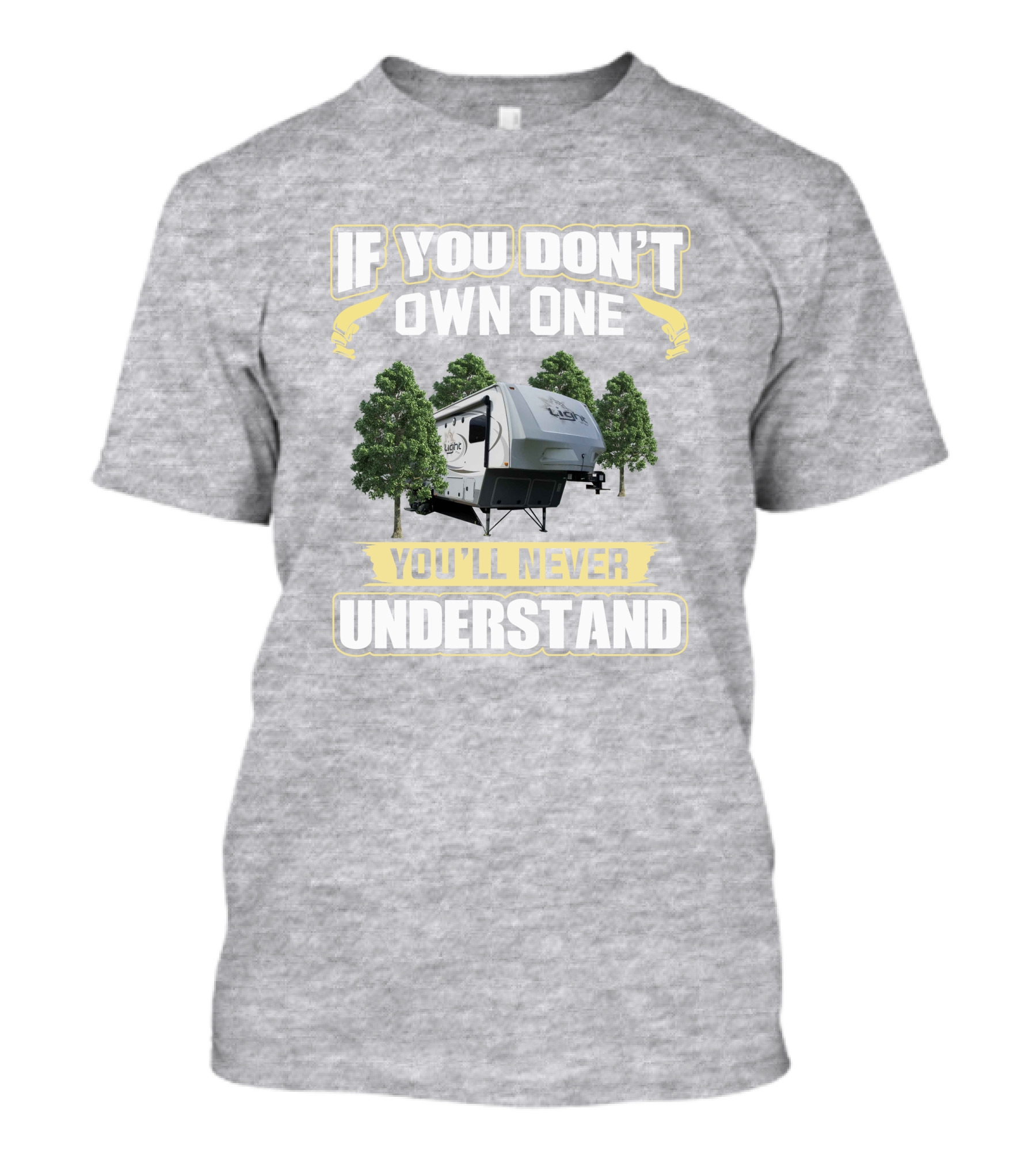 If You Don't Own One You'll Never Understand Open Range 318RLS T-Shirt