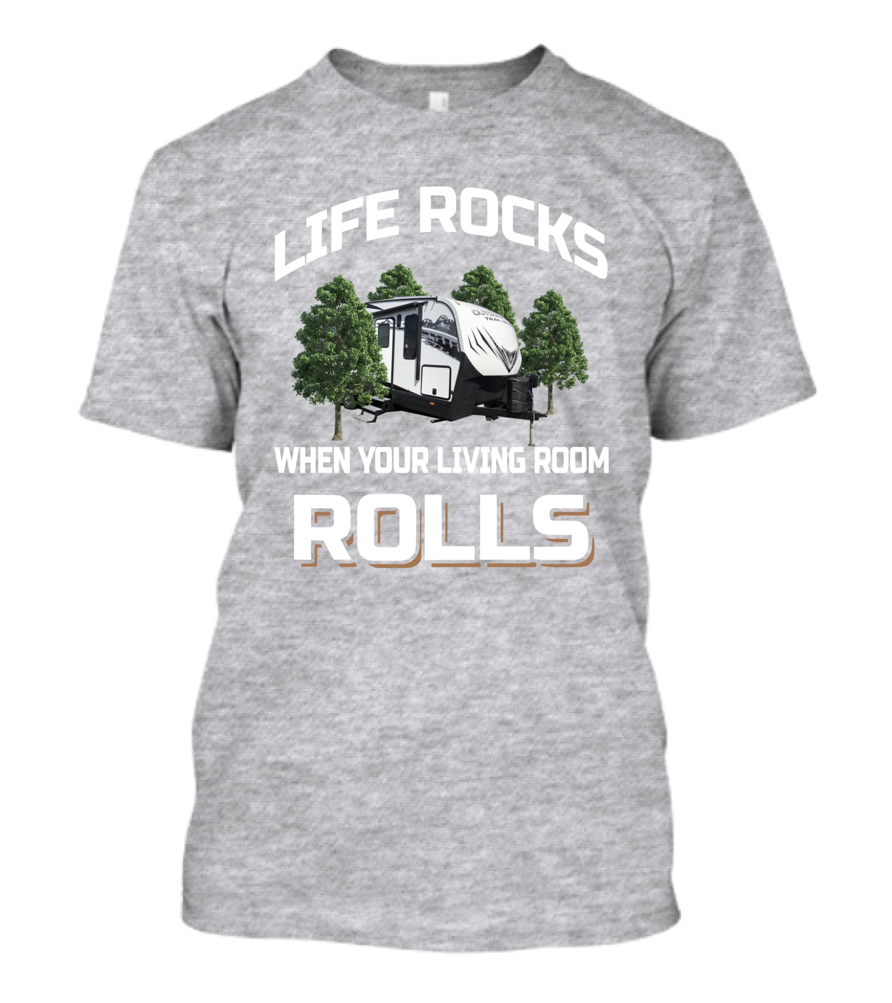 LIFE ROCKS WHEN YOUR LIVING ROOM ROLLS Outdoors TRX T-Shirt
