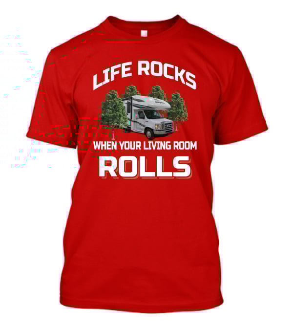Life Rocks When Your Living Room Rolls Greyhawk 29MV T-Shirt