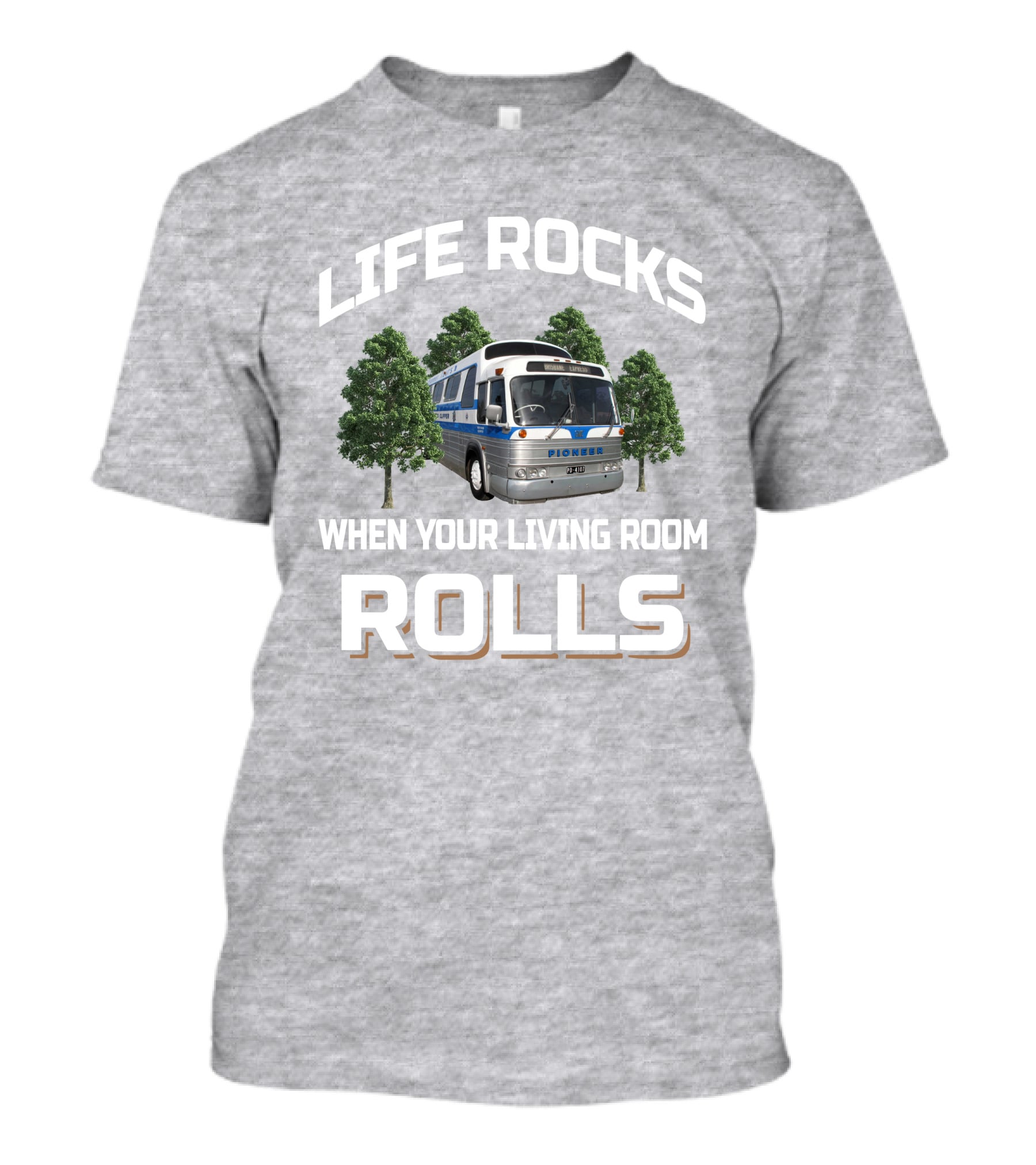 LIFE ROCKS WHEN YOUR LIVING ROOM ROLLS PIONEER BUS GM PD 4107 T-Shirt