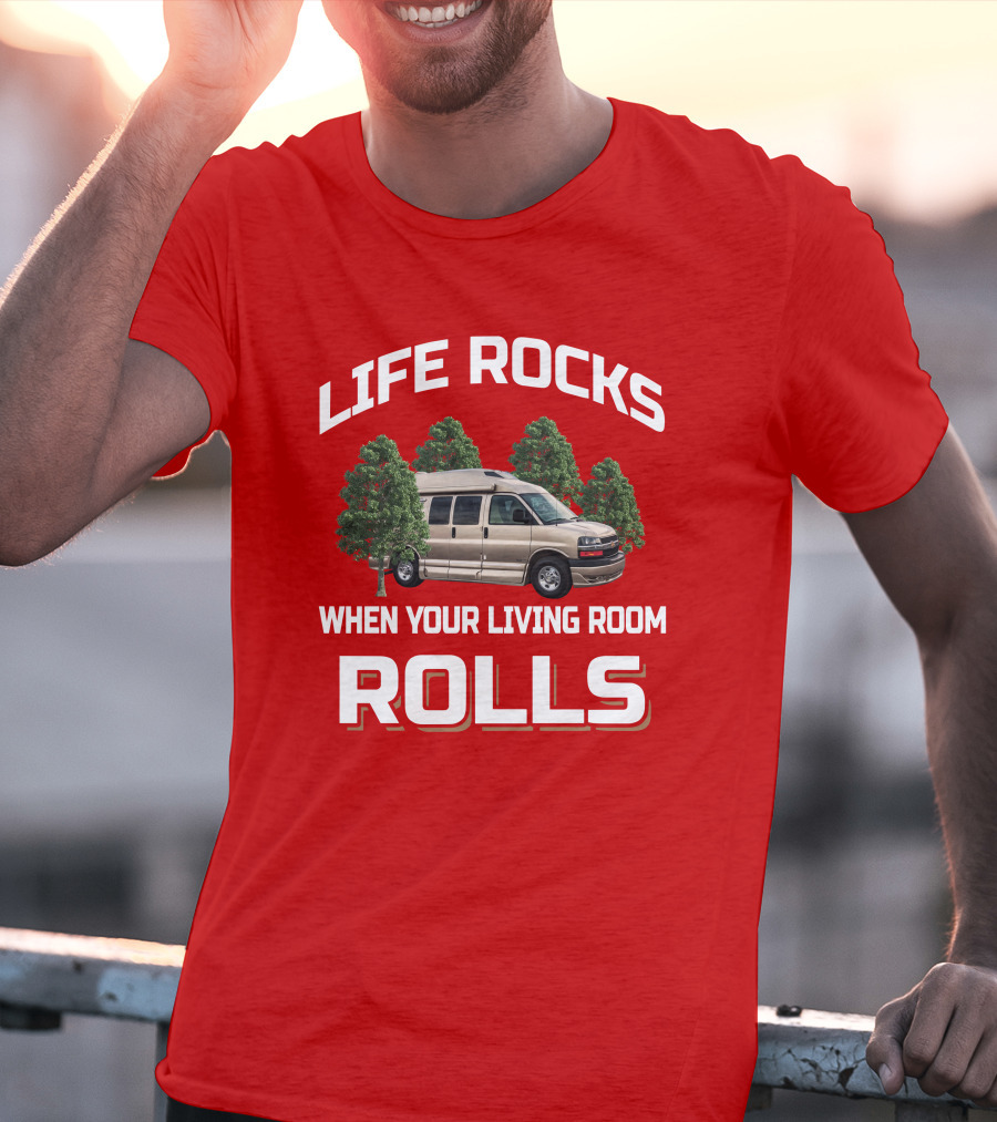LIFE ROCKS WHEN YOUR LIVING ROOM ROLLS Roadtrek Chevy 1 T-Shirt