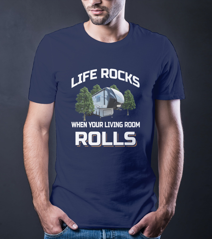 LIFE ROCKS WHEN YOUR LIVING ROOM ROLLS Keystone Avalanche 320rs T-Shirt