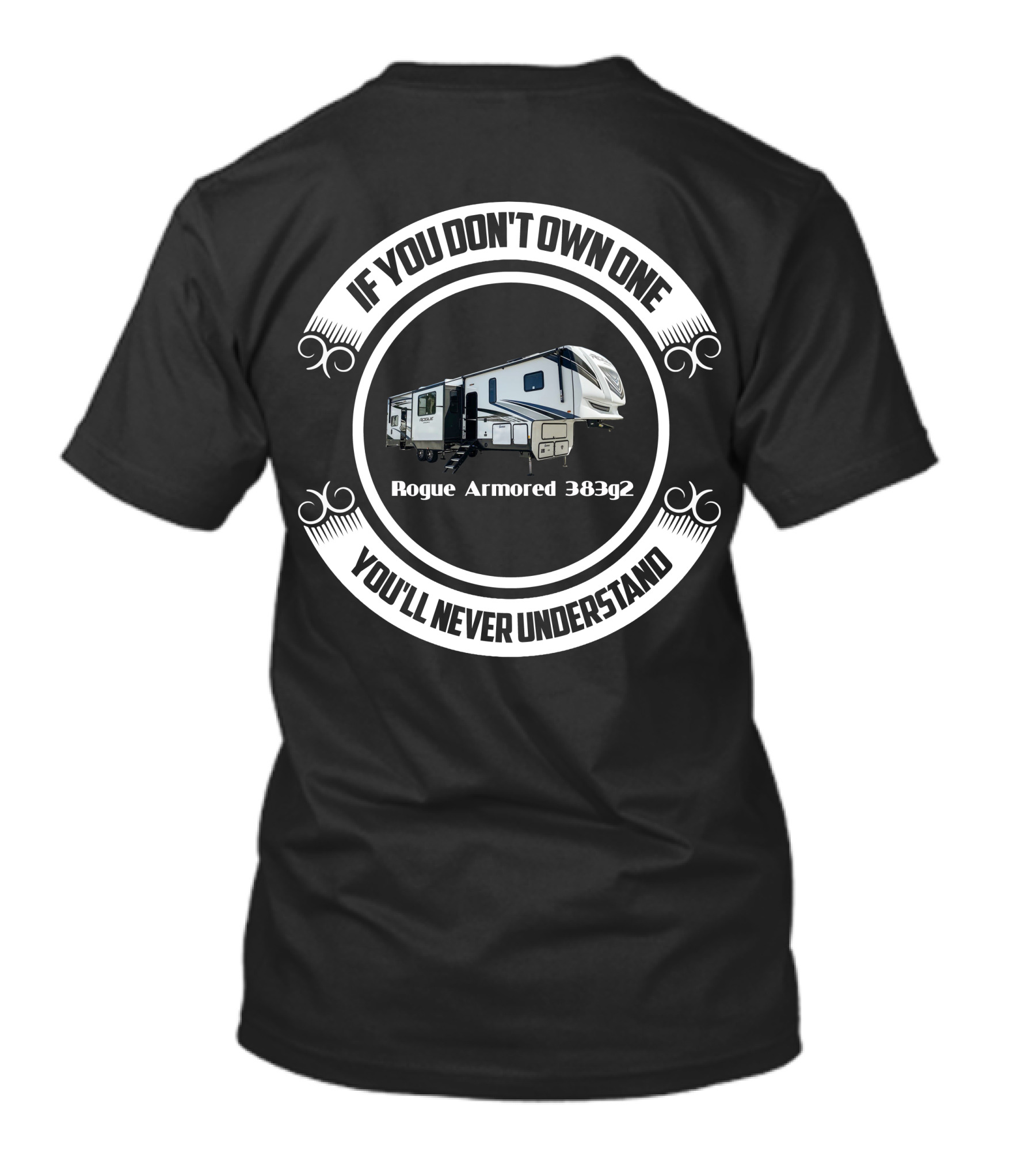 If You Don't Own One You'll Never Understand Rogue Armored 383g2 T-Shirt