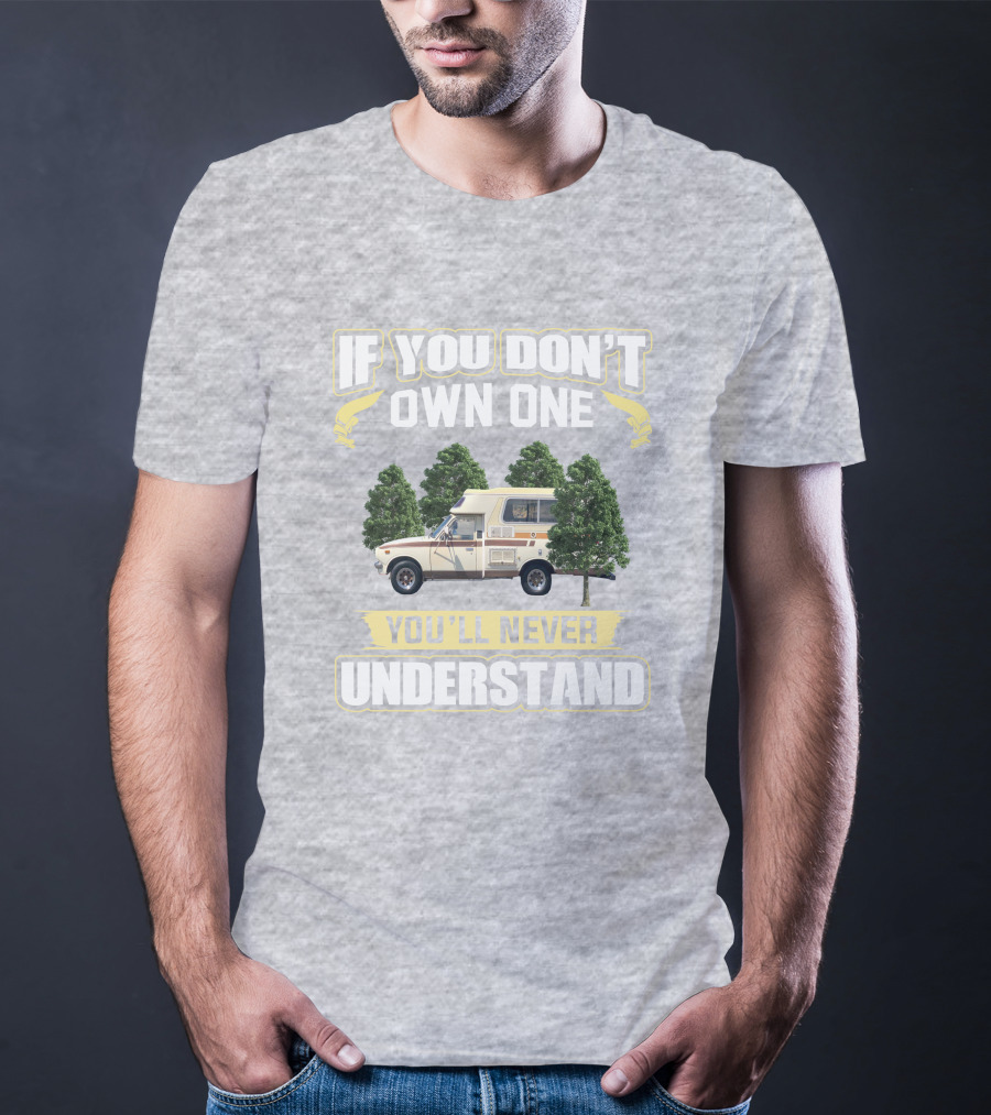 If You Don't Own One You'll Never Understand Toyota Chinook Mpg T-Shirt