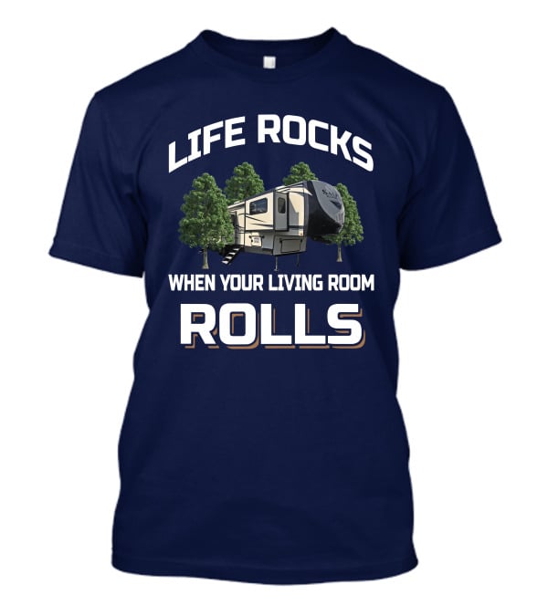 Life Rocks When Your Living Room Rolls Hemisphere 378FL T-Shirt