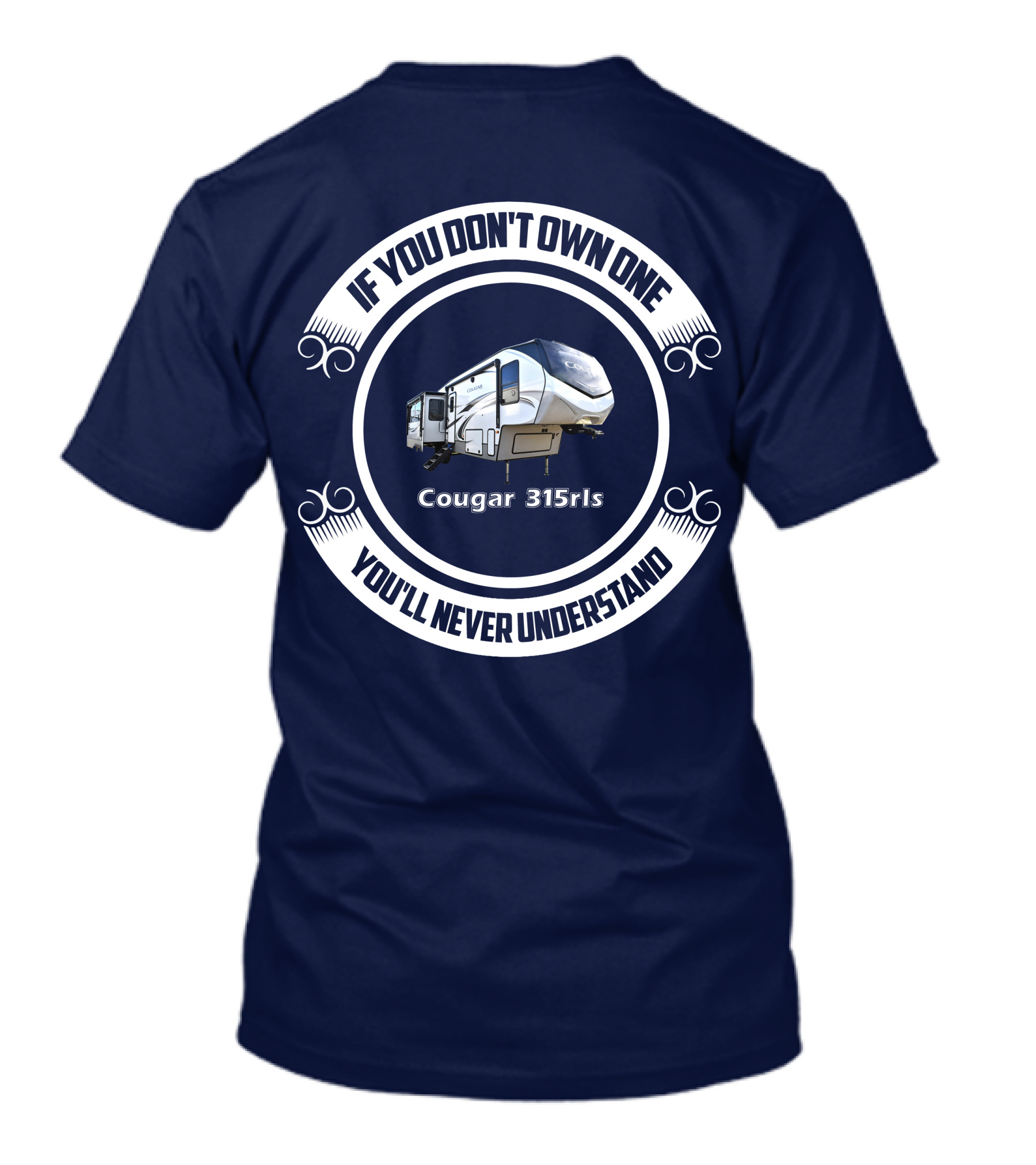 If You Don't Own One You'll Never Understand Cougar 315rls T-Shirt