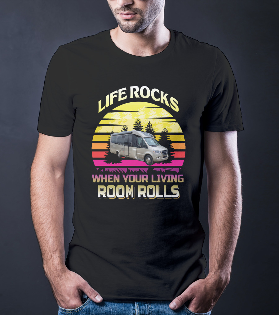 LIFE ROCKS WHEN YOUR LIVING ROOM ROLLS RV Adventure Sunset T-Shirt
