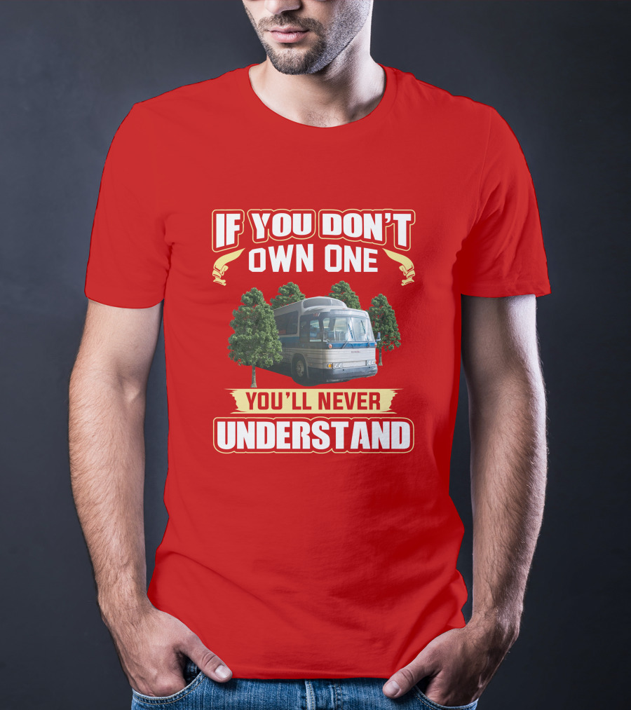 IF YOU DON'T OWN ONE YOU'LL NEVER UNDERSTAND GM PD 4905 T-Shirt