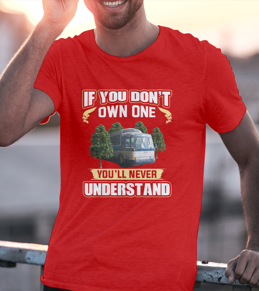 IF YOU DON'T OWN ONE YOU'LL NEVER UNDERSTAND GM PD 4905 T-Shirt