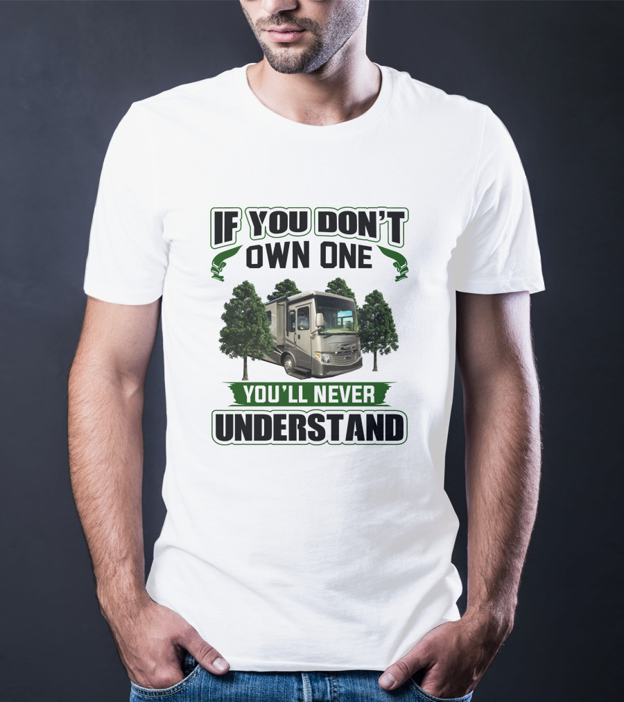 Newmar Ventana LE If You Don't Own One You'll Never Understand T-Shirt