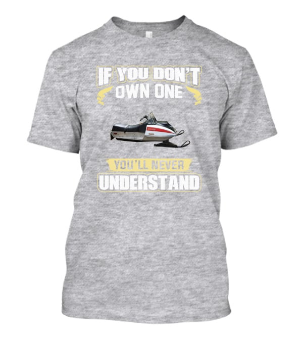 If You Don't Own One You'll Never Understand Yamaha White Hood 433 T-Shirt