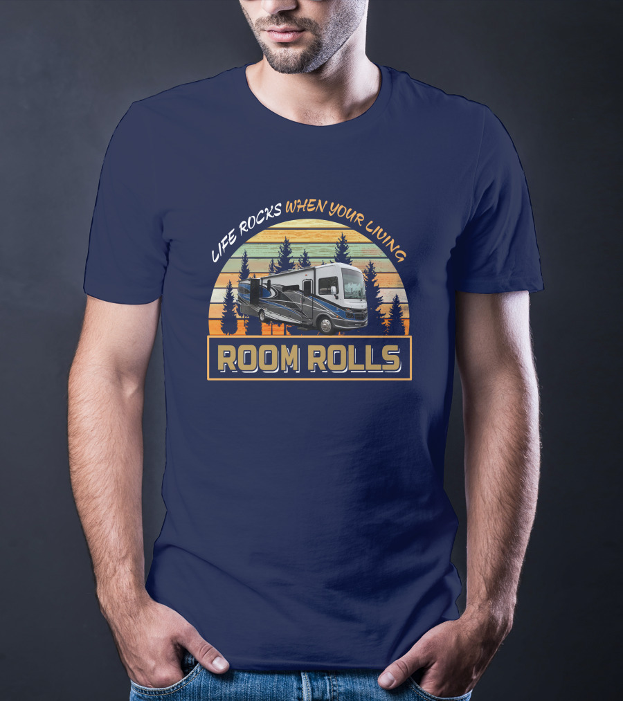 LIFE ROCKS WHEN YOUR LIVING ROOM ROLLS FW Bounder 35k T-Shirt