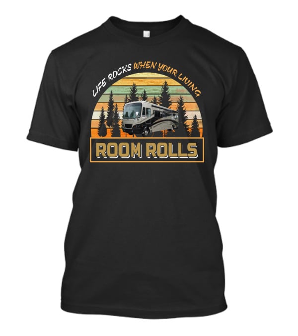 LIFE ROCKS WHEN YOUR LIVING ROOM ROLLS Tiffin Allegro Bay FRED T-Shirt