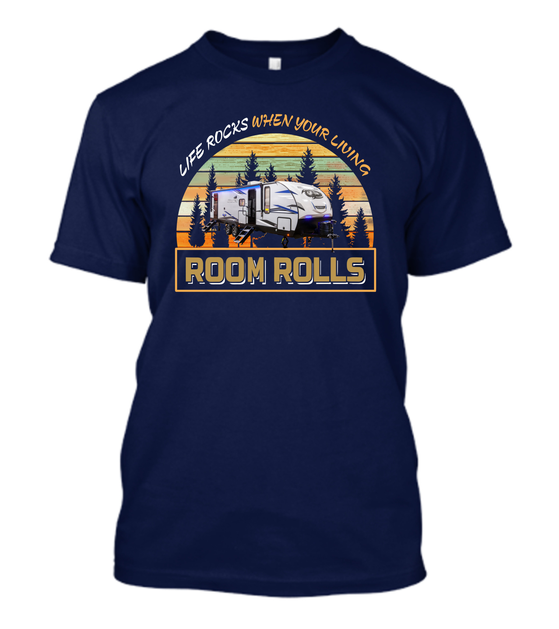 LIFE ROCKS WHEN YOUR LIVING ROOM ROLLS Retro Camper Forest Scene T-Shirt