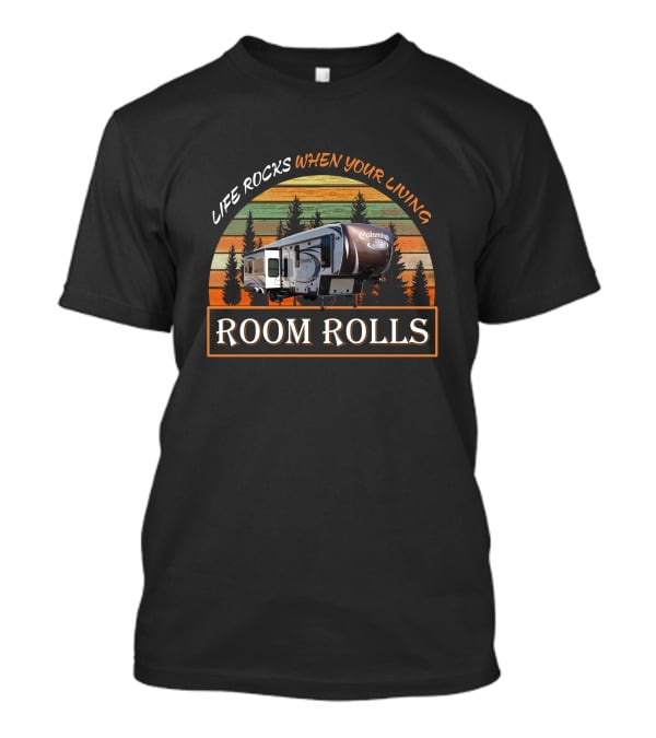Life Rocks When Your Living Room Rolls Columbus T-Shirt