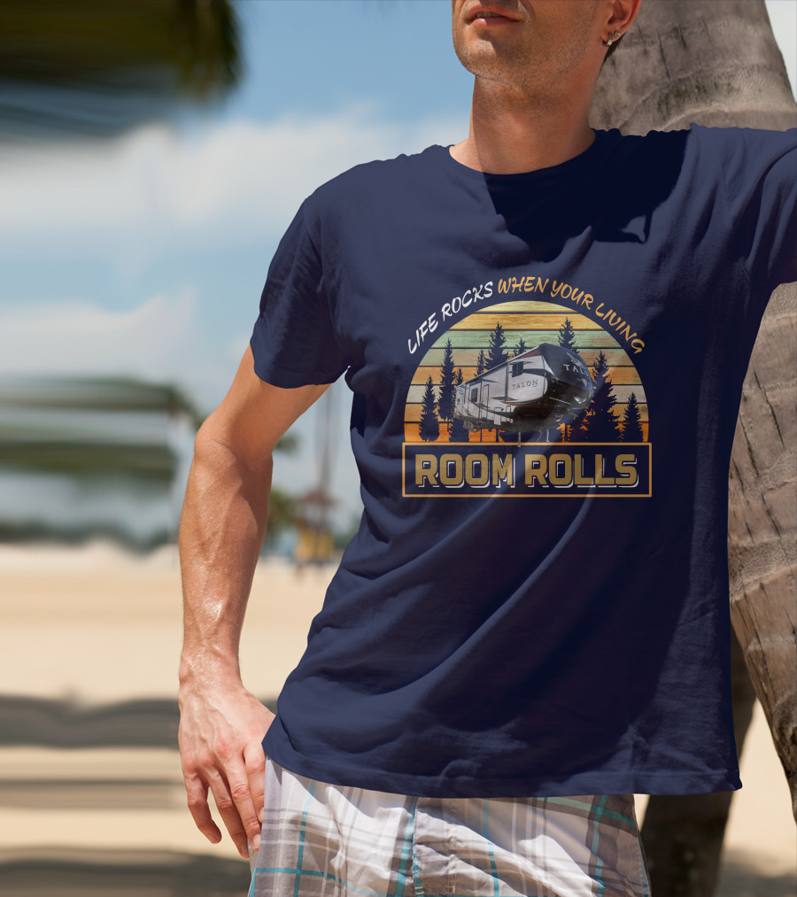 Life Rocks When Your Living Room Rolls Jayco Talon T-Shirt