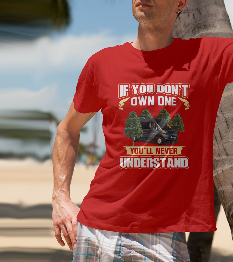 If You Don't Own One You'll Never Understand Van Trees T-Shirt