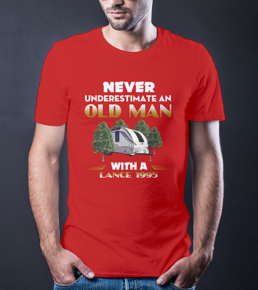 NEVER UNDERESTIMATE AN OLD MAN WITH A LANCE 1995 T-Shirt