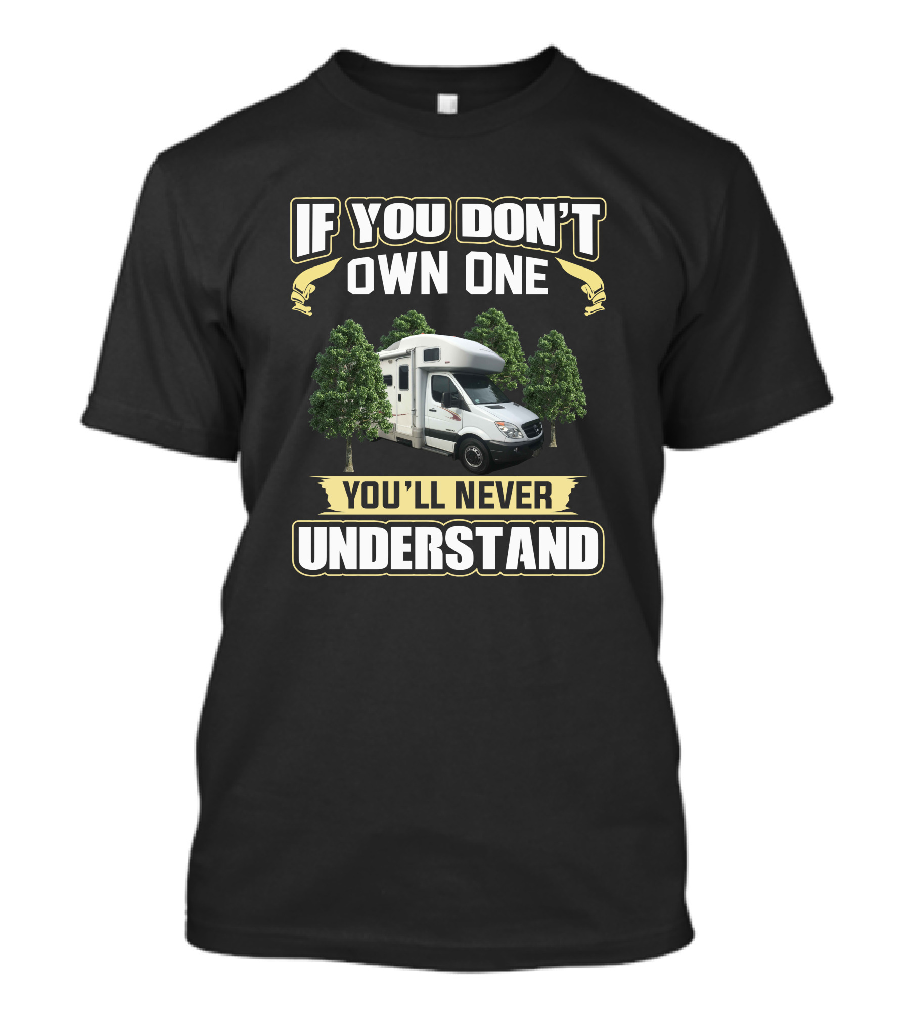 If You Don't Own One You'll Never Understand Winnebago View 24 T-Shirt