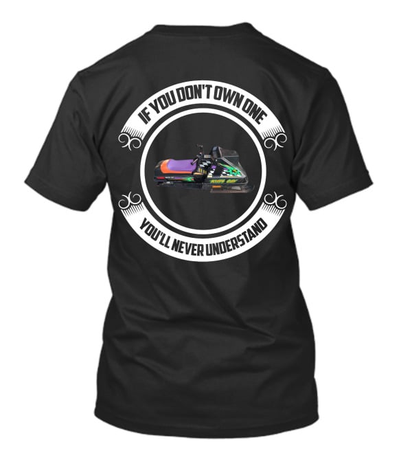 If You Don't Own One You'll Never Understand Kitty Cat Snowmobiles T-Shirt