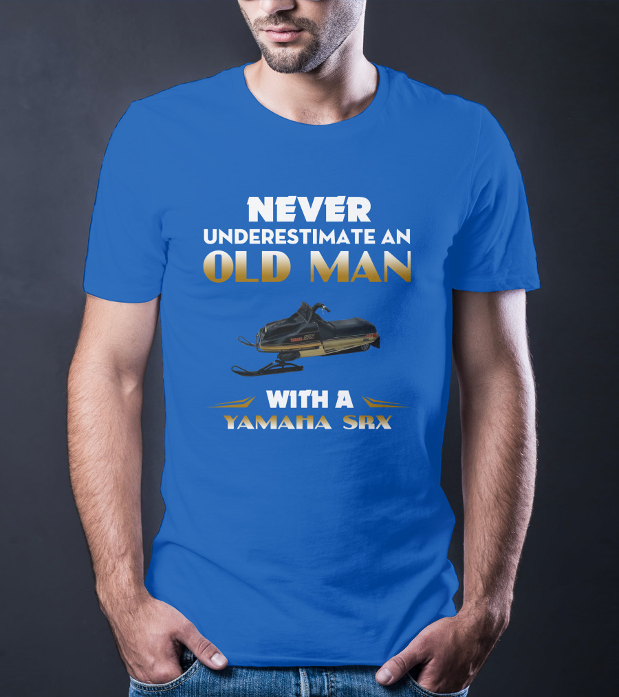 NEVER UNDERESTIMATE AN OLD MAN WITH A YAMAHA SRX T-Shirt