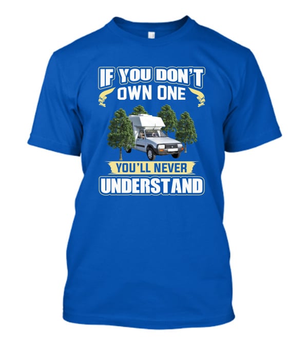 ROMAHOME If You Don't Own One You'll Never Understand T-Shirt