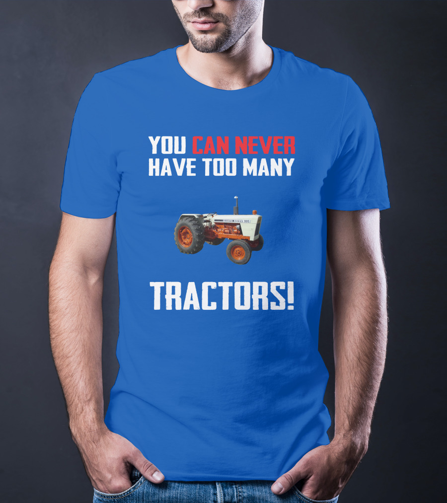 David Brown 995 You Can Never Have Too Many Tractors T-Shirt