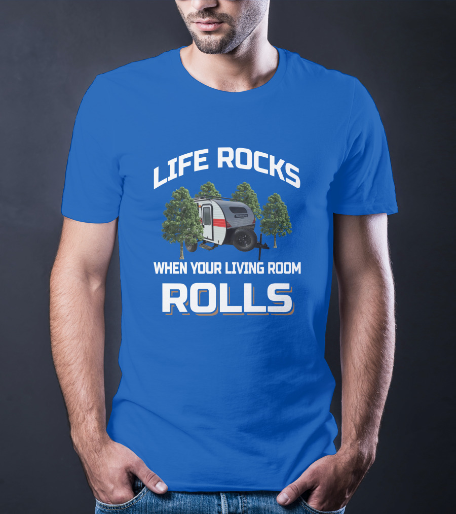 LIFE ROCKS WHEN YOUR LIVING ROOM ROLLS Sunray Sport Camper Adventure T-Shirt