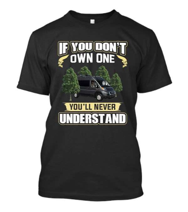 If You Don't Own One You'll Never Understand Thor Scope RV T-Shirt
