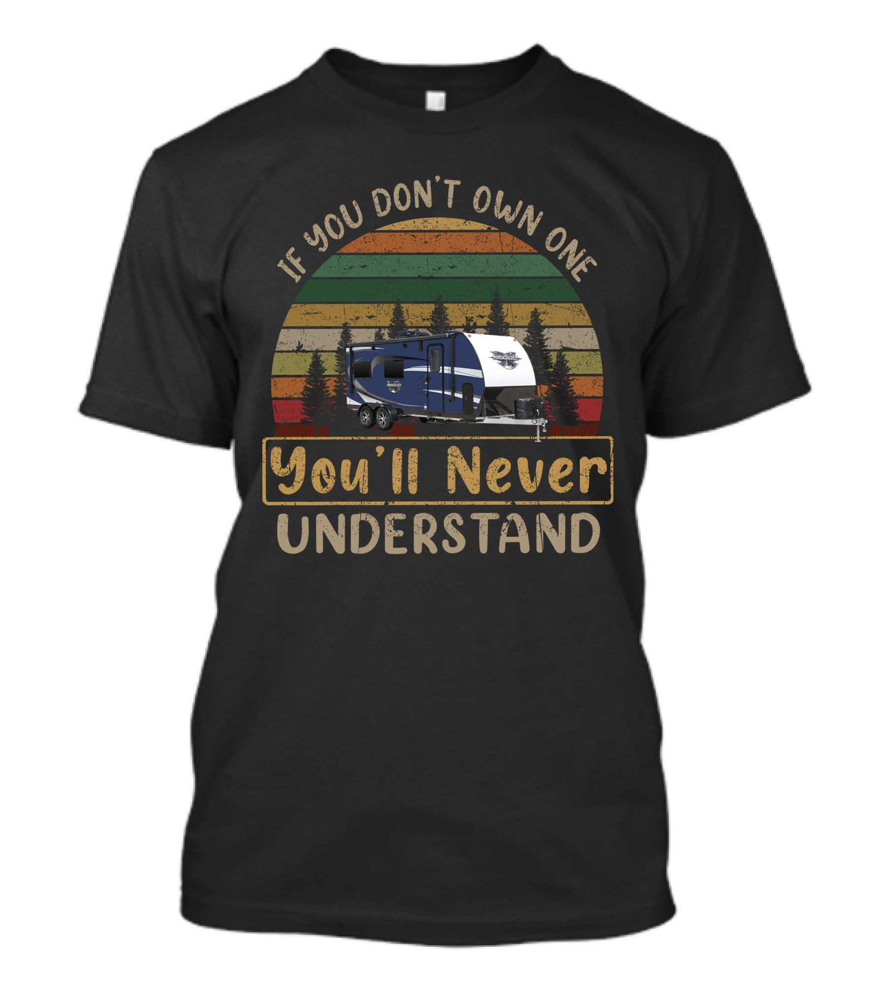 If You Don't Own One You'll Never Understand Livin' Lite Quicksilver Toy Hauler T-Shirt