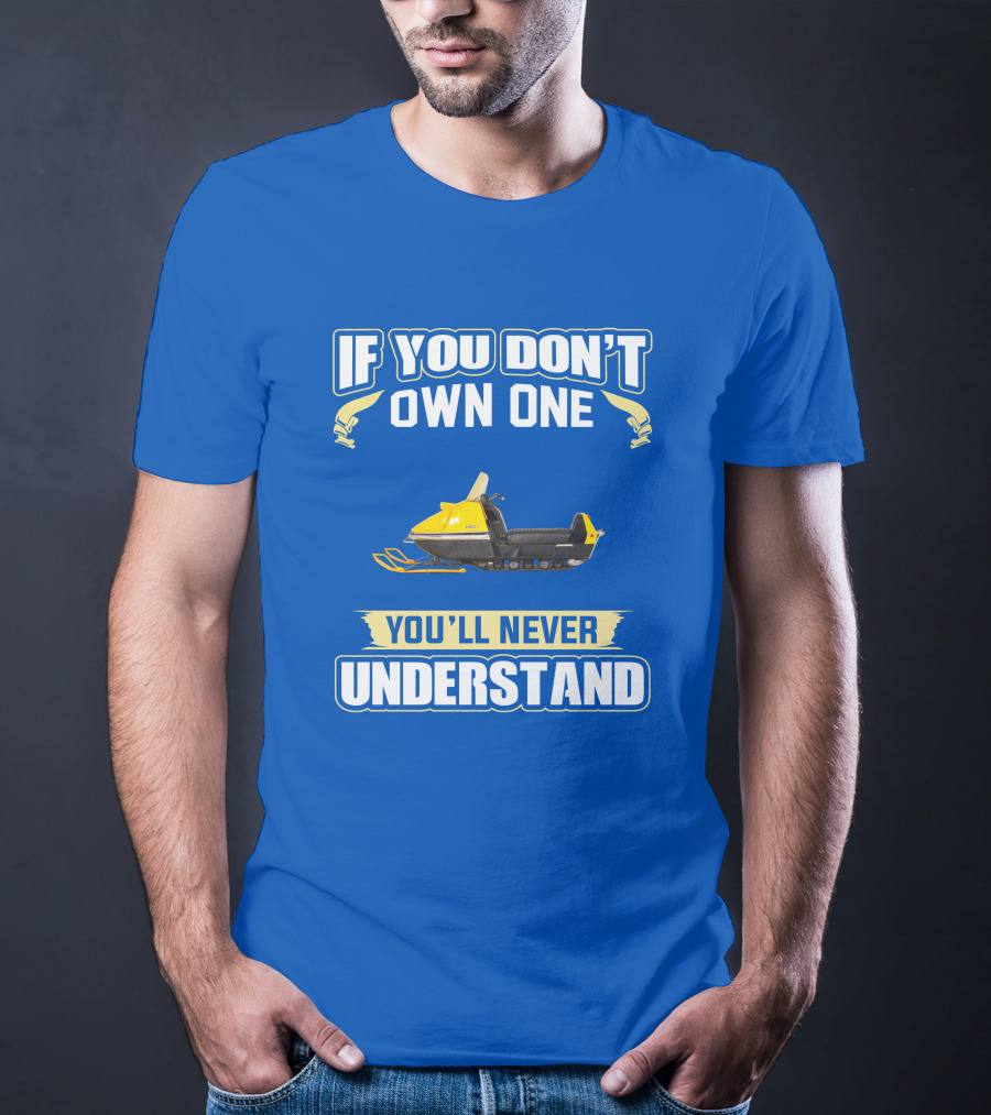 If You Don't Own One You'll Never Understand Ski-Doo Nordic T-Shirt