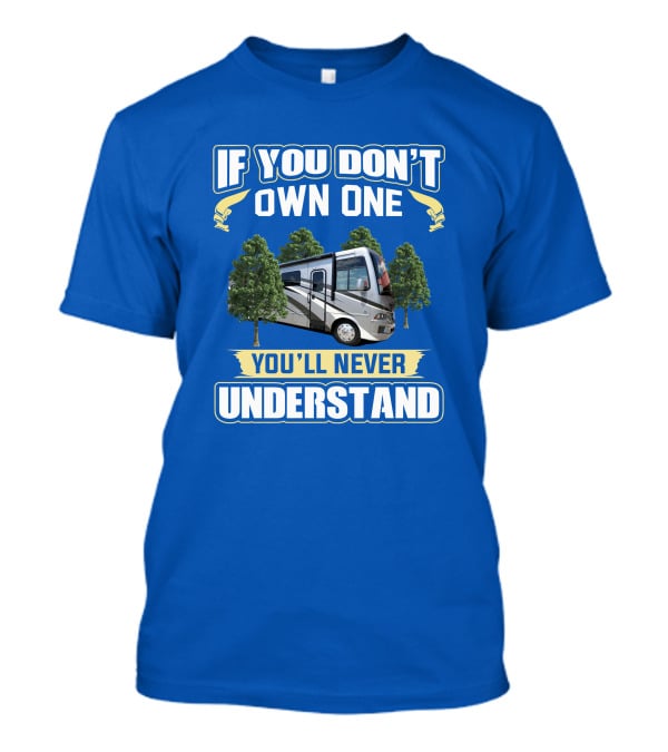 If You Don't Own One You'll Never Understand Newmar Bay Star T-Shirt