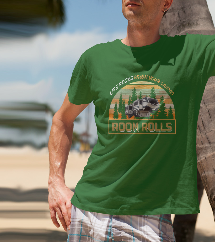 Life Rocks When You're Living Room Rolls Montana 3761Fl T-Shirt