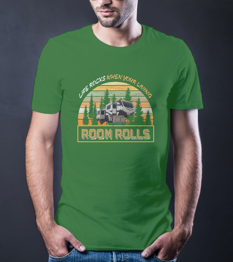 Life Rocks When You're Living Room Rolls Montana 3761Fl T-Shirt