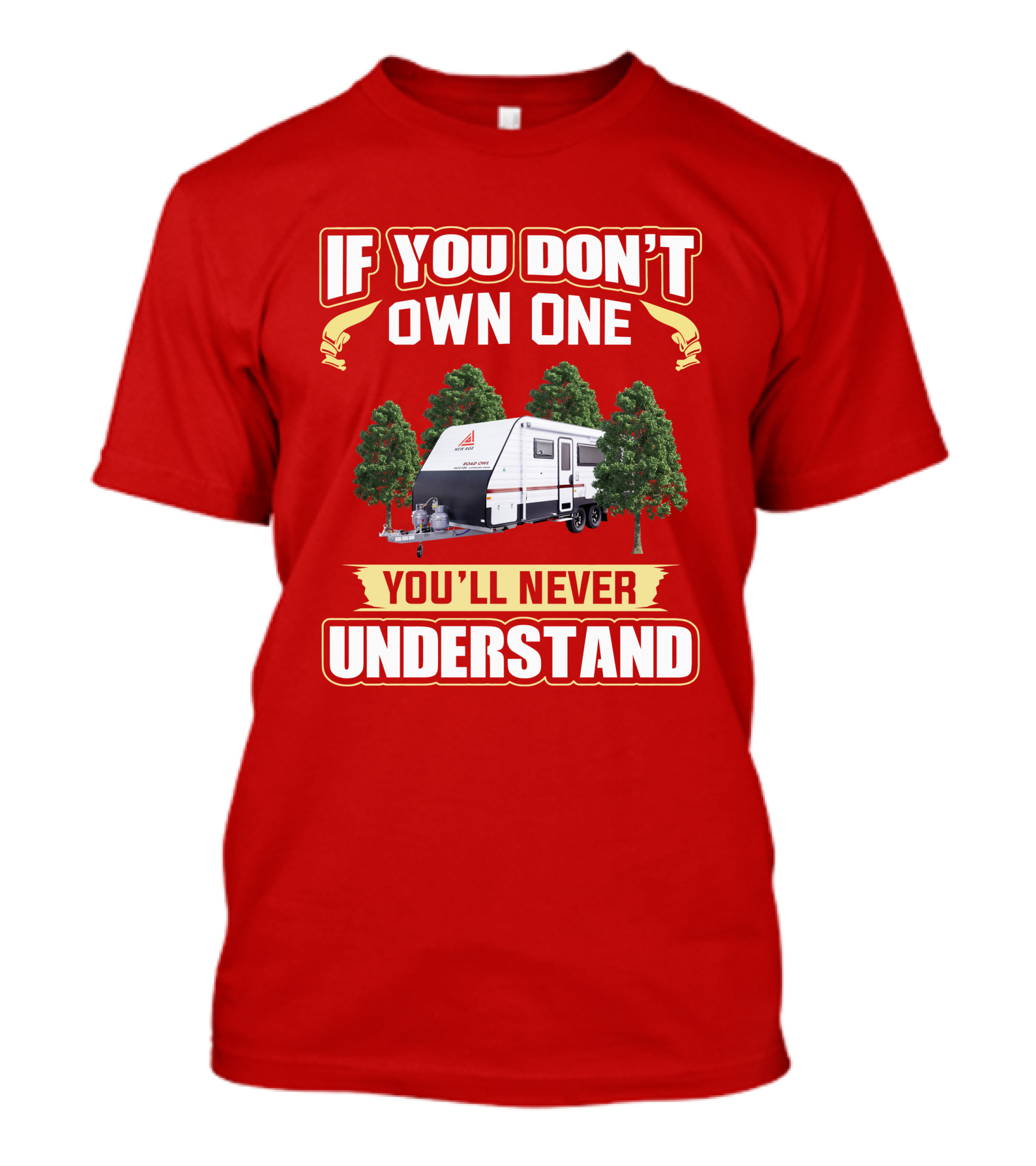 IF YOU DON'T OWN ONE YOU'LL NEVER UNDERSTAND New Age Road Owls Camper Trailer T-Shirt